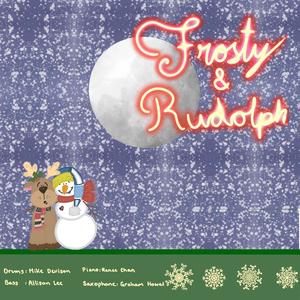 Frosty & Rudolph