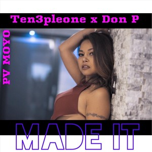 Made It (feat. Ten3pleone & Don P)