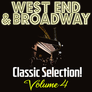 West End & Broadway Classic Selection!, Vol. 4