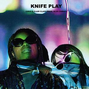 Coco & Clair Clair - Knife Play (Explicit)