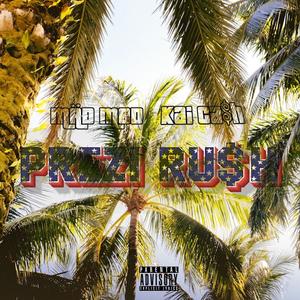 Prezi Rush (feat. Kai Ca$h) [Explicit]