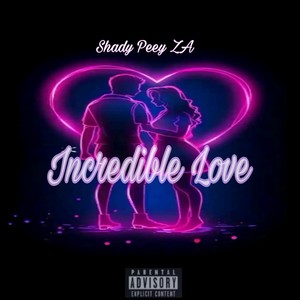 Incredible Love (Explicit)