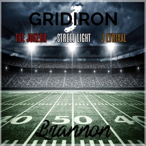 Gridiron 3(feat. The Jokerr, Street Light & J Lyrikal)