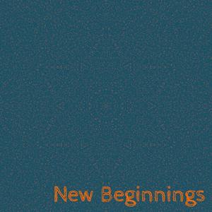 New Beginnings