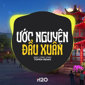 Ước Nguyện Đầu Xuân (EDM Remix)