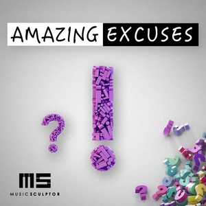 MUSIC SCULPTOR, Vol. 65: Amazing Excuses