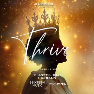 Thrive (feat. Tiffany Michelle Thompson, MsChozen & 3Sixteen Music)