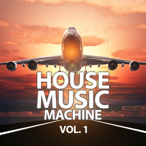 HOUSE MUSIC MACHINE VOL.1