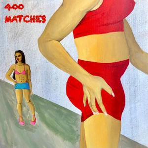 400 MATCHES (Explicit)