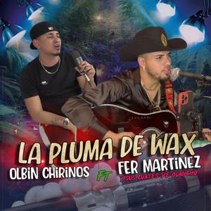 La pluma De wax (feat. Fer Martinez)