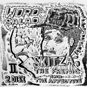 Word Salad - Skitza; the Frenic and the Affective (2 Disc Album) [Explicit]