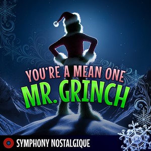 You're a Mean One, Mr. Grinch