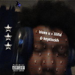 BLESS U (feat. Lilifid & Keyzlockh) (Explicit)