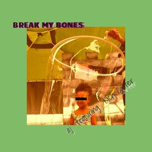 Break My Bones