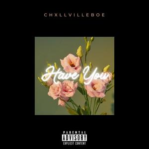 Have You (Explicit)