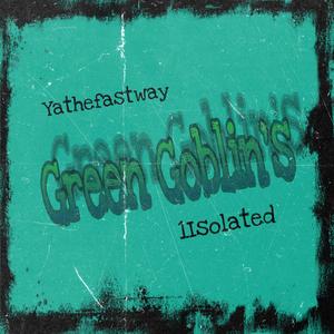 Green Goblin's (feat. 1Isolated) [Explicit]