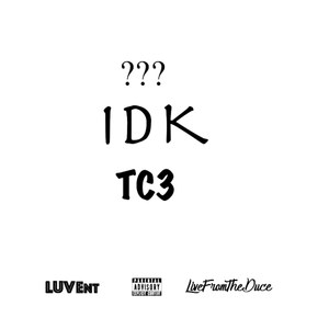 Idk (Explicit)