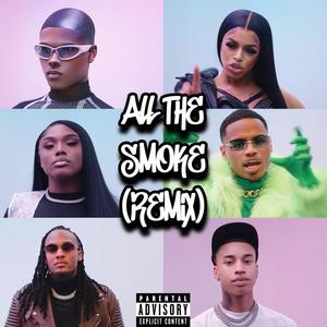 All The Smoke (feat. Andre Cavasier, Tuson & PrinceOnDaBeat) [Remix] [Explicit]