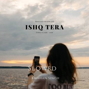 Ishq Tera - Guru (Slowed)