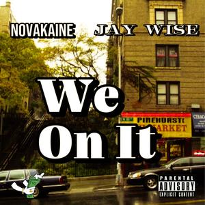 We On It (feat. Jay Wise) [Explicit]