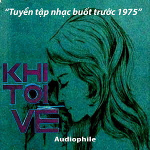 Tuyển tập nhạc buốt 1975- Khi Tôi về