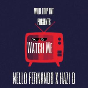 Watch Me (feat. Hazi D) (Explicit)