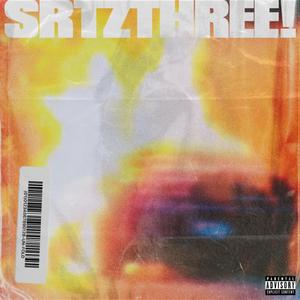 SRTZTHREE! (Explicit)