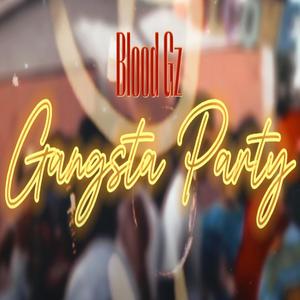 GANGSTA PARTY (feat. Blood Gz)