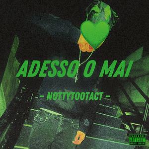 Adesso O Mai (Explicit)