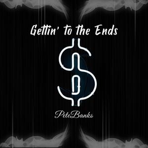 Gettin' to the Ends (Explicit)