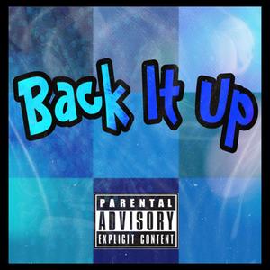 Back It Up (Explicit)