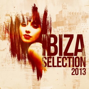 Ibiza Selection 2013 (Explicit)