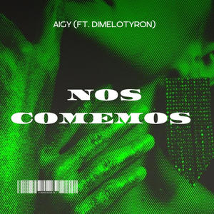 Nos comemos (feat. DIMELOTYRON) [Explicit]