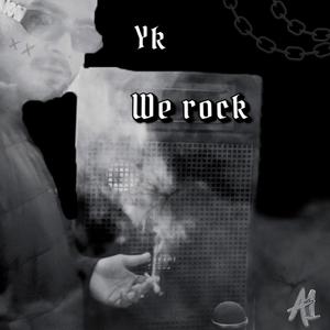 Yk We rock (Explicit)