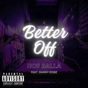 Better Off (feat. Danny Dobz) [Explicit]