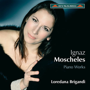 MOSCHELES: Piano Sonatina / Piano Sonata / Variations on a Russian Theme / Fantasias