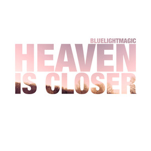 Heaven Is Closer (Instrumental)