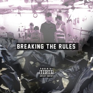 Breaking the Rules (Explicit)