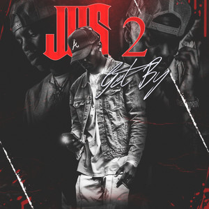 Jus 2 Get By (Explicit)