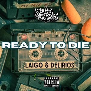 Ready To Die (feat. Delirios) [Explicit]