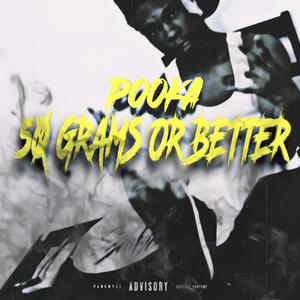 50 Grams Or Better (Explicit)