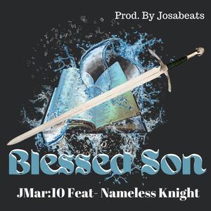 Blessed Son (feat. Nameless Knight)