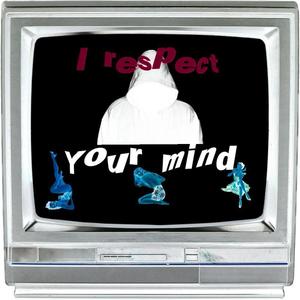 I respect your mind (Explicit)