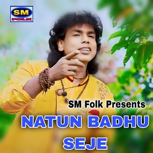 NATUN BADHU SEJE