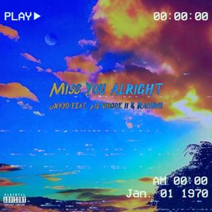 Miss You Alright II (feat. Lil Vrode ii & Rachivii) (Explicit)
