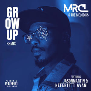 GROW UP (REMIX) (feat. Problem, Nefertitti Avani & JasonMartin) [Explicit]