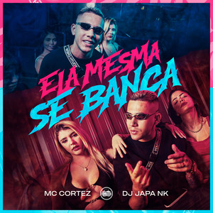 Ela Mesma Se Banca (Explicit)