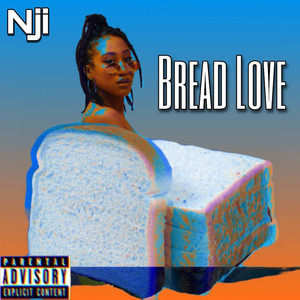 Bread Love (Explicit)