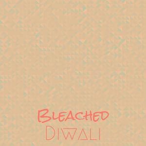 Bleached Diwali