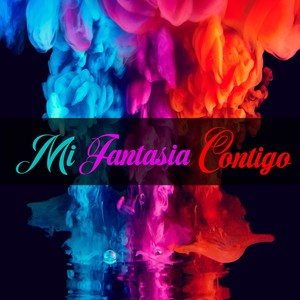 Mi Fantasia Contigo (Cover)